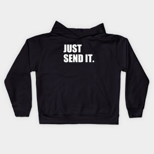 Just Send It. Kids Hoodie